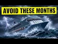 NEVER Take a Cruise During These Months They Can Ruin Your Trip