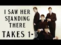 The Beatles - I Saw Her Standing There (Takes 1-5)