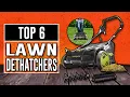 Best Lawn Dethatchers 2026 - The Only 6 To Consider Today