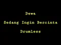 Dewa - Sedang Ingin Bercinta - Drumless - Minus One Drum