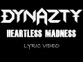 Dynazty - Heartless Madness - 2020 - Lyric Video