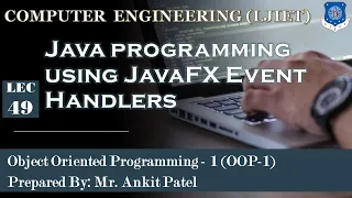 Lec-49 - Java programming using JavaFX Event Handlers OOP 1 Computer Engineering