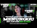 Download Lagu DJ MENUNGGU RHOMA IRAMA STYLE TRAP PARTY MIDDLE NROTOK‼️TERBARU FULL BASS CEK SOUND KARNAVAL 2K25