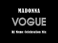 Madonna - Vogue (DJ Meme Celebration Mix)
