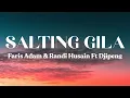 Download Lagu Faris Adam \u0026 Randi Husain Ft Djipeng - Salting Gila (Lirik) Lagu Timur Terbaru 2025