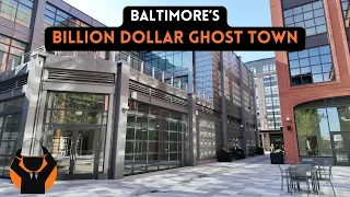 Baltimore s Billion Dollar Ghost Town