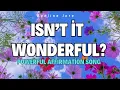 Download Lagu 🎵Isn’t It Wonderful?| 💖Powerful Affirmation Song 