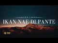 Download Lagu IKAN NAE DI PANTE - ALFRED GARE feat. PAX GROUP [VIDEO LIRIK]