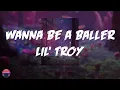 Lil' Troy - Wanna Be A Baller (Lyrics Video)