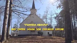  fwayeni abantu abaluba seek the lost people ng ombe main sda church choir