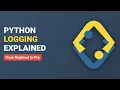 Python Logging Explained A Beginner s Guide to Professional Logging
