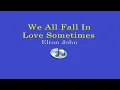 We All Fall In Love Sometimes - Elton John (Lyrics Video)