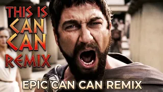 This is Sparta - Can Can Remix
