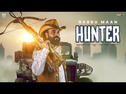 Download MP3 Babbu Maan - Hunter | Velly Laane | Latest Punjabi Song 2024