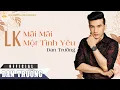 Download Lagu LK MÃI MÃI MỘT TÌNH YÊU | ĐAN TRƯỜNG
