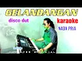 Lagu gelandangan karaoke disco dut orgen tunggal nada pria