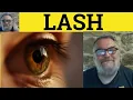 Lash Meaning - Lash Into Examples