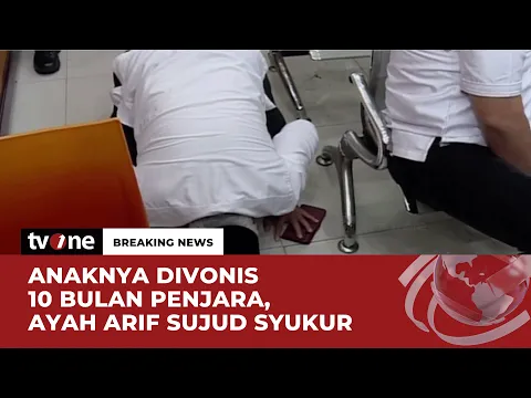Arif Rachman Divonis 10 Bulan, Ayahanda Sujud Syukur