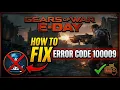 How to FIX Error Code 100009 in Gears of War E-Day Easy Anti-Cheat