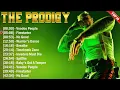 Download Lagu The Prodigy Top Hits 2024 Collection - Top Pop Songs Playlist Ever