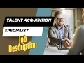 Job description of Talent Acquisition Specialist - Role Responsibilities Skills