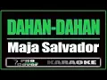Download Lagu Dahan Dahan - Maja Salavador (KARAOKE)