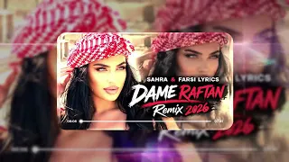 Dame Raftan  -  Sahra & Farsi Lyrics ( Remix 2026 )