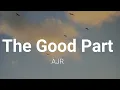 Lagu AJR - The Good Part (Lyrics) | Can we skip to the good part?