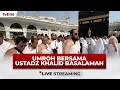 Download Lagu Ibadah Umroh Uhud Tour bersama Ustadz Khalid Basalamah