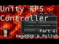 Unity Tutorial First Person Controller Part 6 - Head bob and Polish