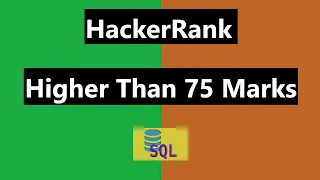 Higher Than 75 Marks Hackerrank Solution - SQL Hackerrank SQL
