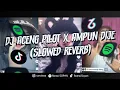 Download Lagu DJ ACENG PILOT X AMPUN DIJEEE (SLOWED \u0026 REVERB) BY RAMZI SOPAN FT HAJIRRMX - VIRAL TIKTOK 2K25🎶
