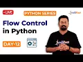 Python Series Day 12 Flow control In Python What Is Flow Control In Programming Intellipaat