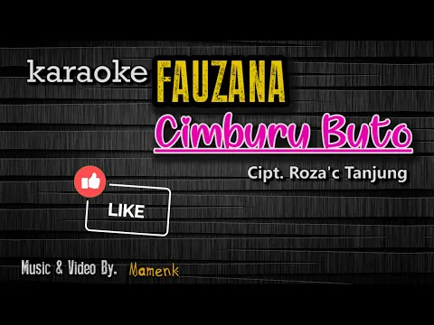 Download MP3 Karaoke Cimburu Buto - FAUZANA || Mamenk Pro