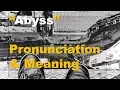How To Pronounce Abyss And What Is The Meaning Of Abyss By Dictionary