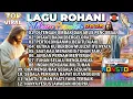 Lagu KUMPULAN LAGU ROHANI POPULER  PILIHAN TERBAIK 2025  - DI TENGAH OMBAH DAN ARUS PENCOBAAN