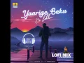 Yaarige Beku Ee Lokha (Lofi Mix)