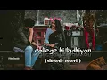 Lagu Aye Meri Natkhati | College Ki Ladkiyon (Slowed \u0026 Reverb) Bollywood Song | Lofi Song l #lofi #90s