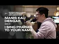 Download Lagu MANIS KAU DENGAR medley I SING PRAISES TO YOUR NAME - WORSHIP NIGHT 6 (2020) GMS JABODETABEK