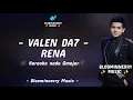 Lagu Valen Da7 - Rena Karaoke Nada Gmajor