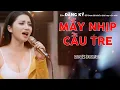 Lagu Mấy Nhịp Cầu Tre (Metal Rock Version) - Bolero Rock Cực Cháy | Metal Rock Bolero
