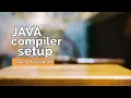 JAVA Tutorial JAVA Compiler Setup JAVA Tutorial for Beginners