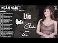 Download Lagu Lãng Quên Chiều Thu, Ngỡ | ALBUM BALLAD XUẤT SẮC NHẤT 2025 - NGÂN NGÂN COVER ĐẶC BIỆT HAY