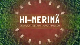Hi-Merimã – Vestígios de Um Povo Isolado