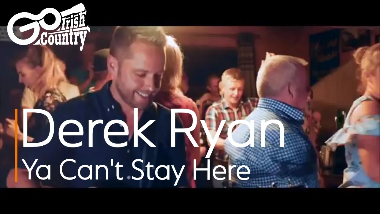 Derek Ryan - Ya Can't Stay Here Derek Ryan - Ya Can't Stay Here