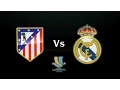 Download Lagu Atletico Madrid Vs Real Madrid FC || Supercopa de España || Vuelta
