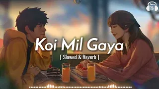 koi mil gaya udit narayan slowed u0026 reverb 90s old songs lofi version