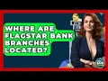 Where Are Flagstar Bank Branches Located - Ask Your Bank Teller