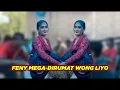 FENY MEGA DIRUMAT WONG LIYO VERSI KUNTULAN-TAMPO ASRMA