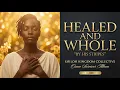 Lagu Healed and Whole | A Powerful Declaration of Faith Over Every Sickness